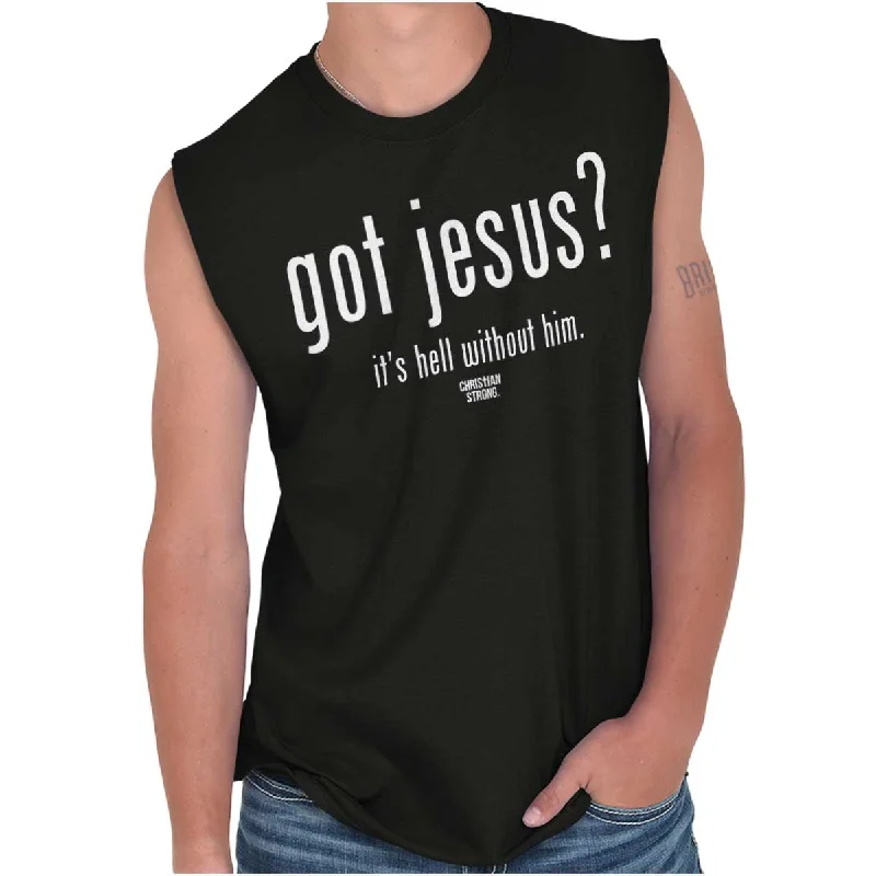 Got Jesus? Sleeveless T-Shirt